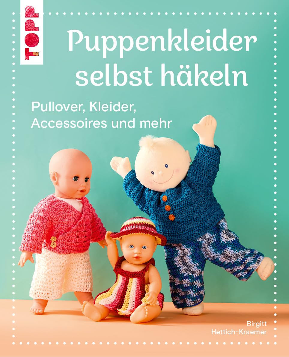Puppenkleider selbst gehäkelt: Pullover, Kleider, Accessoires und mehr Hobbies & Crafts