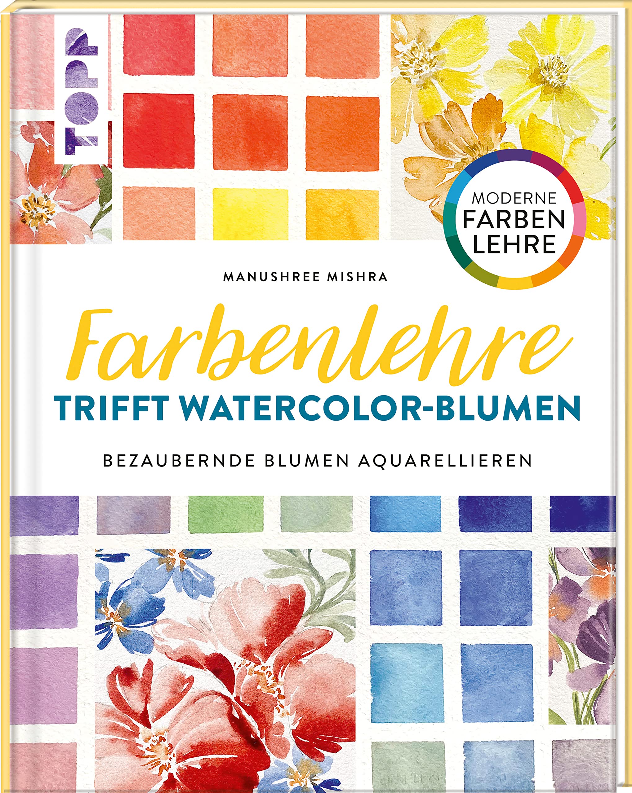 Farbenlehre trifft Watercolor-Blumen: Bezaubernde Blumen aquarellieren. Moderne Farbenlehre Film, Art & Culture