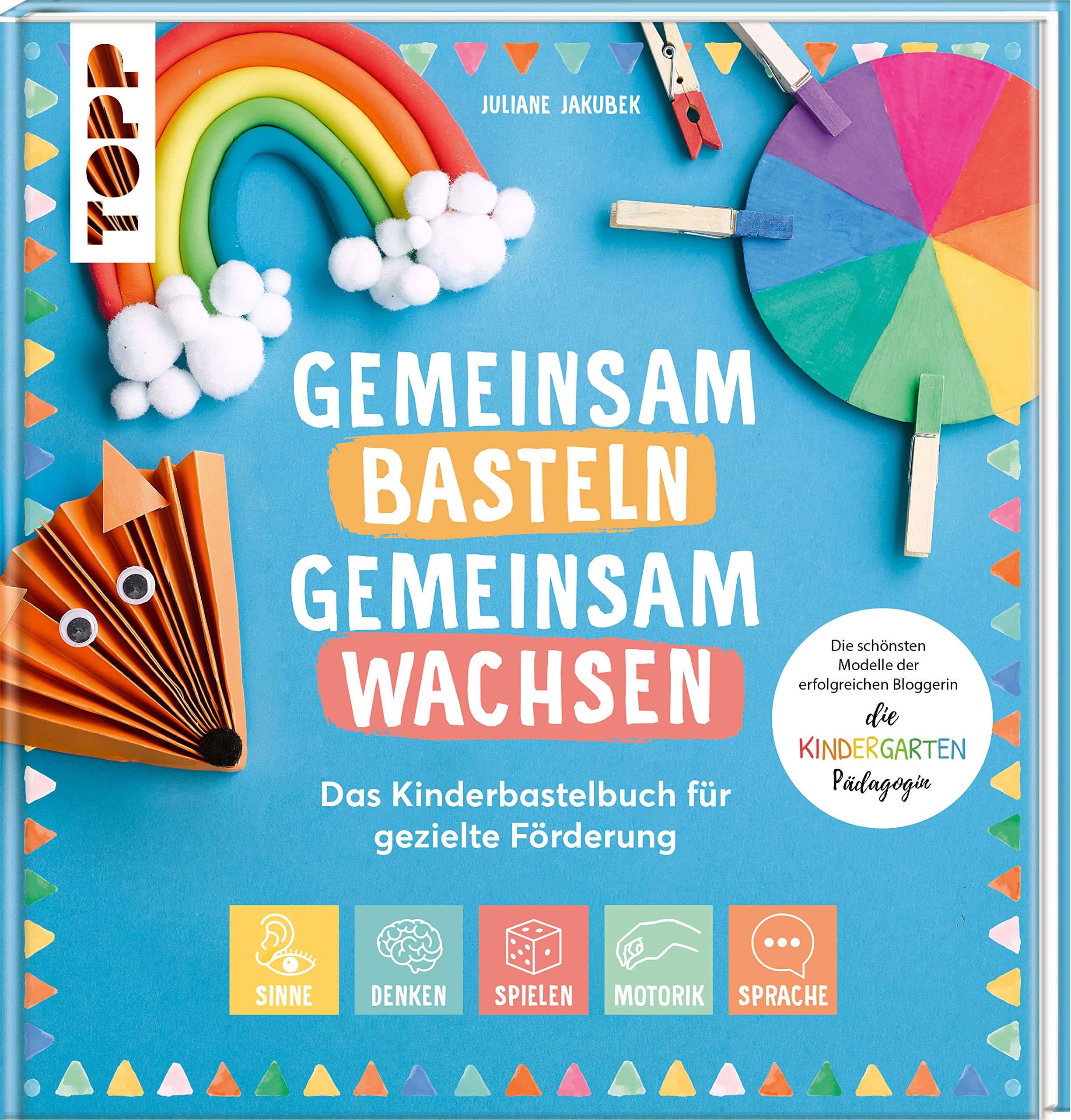Gemeinsam basteln, gemeinsam wachsen - Das Kinderbastelbuch für gezielte Förderung Hobbies & Crafts