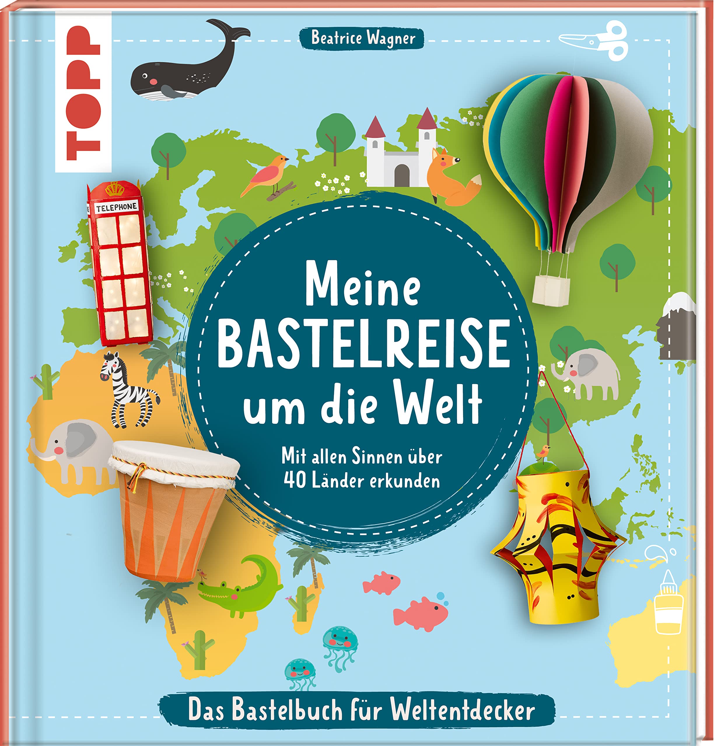 Meine Bastelreise um die Welt - Das Bastelbuch für Weltentdecker Hobbies & Crafts