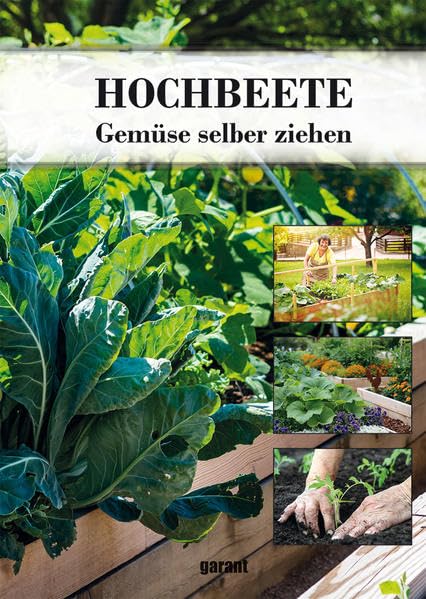 Hochbeete - Gemüse selber ziehen Garden & Plants