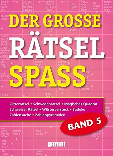 Der grosse Rätsel Spass Band 5: Gitterrätsel, Schwedenrätsel, Magisches Quadrat, Schweizer Rätsel, Wörterversteck, Sudoku, Zahlensuche, Zahlenpyramiden Leisure & Fun