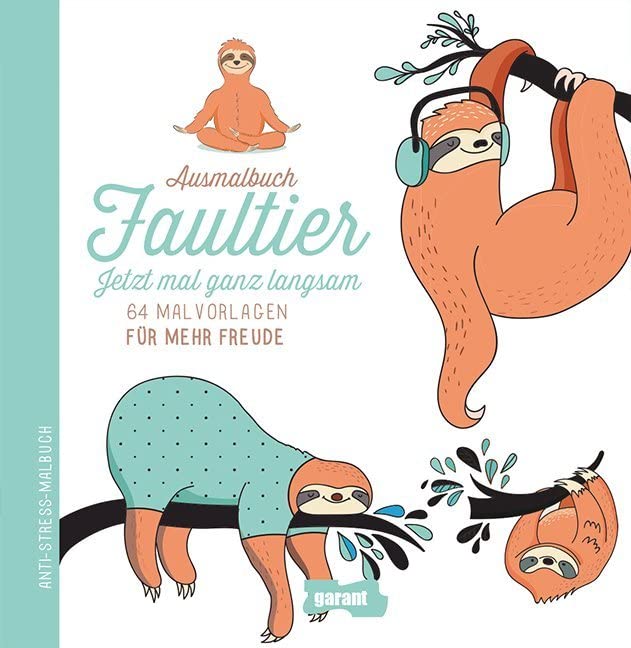 Ausmalbuch Faultier: Jetzt mal ganz langsam. 64 Malvorlagen für mehr Freude Film, Art & Culture