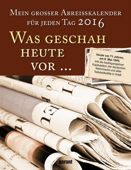 Abreißkalender Was geschah vor... 2016: Mein großer Abreißkalender für jeden Tag Lifestyle
