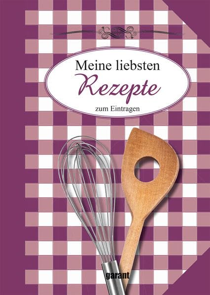 Meine liebsten Rezepte zum Eintragen: zum Eintragen Leisure, Home & Garden