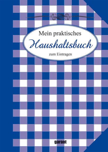 Mein praktisches Haushaltsbuch zum Eintragen: zum Eintragen Leisure, Home & Garden