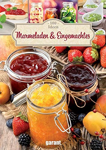 100 Ideen Marmeladen und Eingemachtes Leisure, Home & Garden