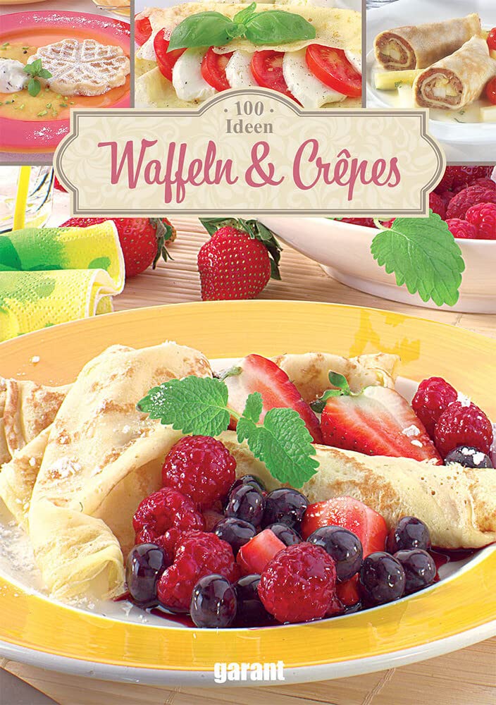 100 Ideen Waffeln & Crepes Leisure, Home & Garden