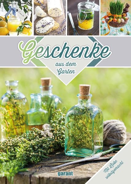 Geschenke aus dem Garten Garden & Plants