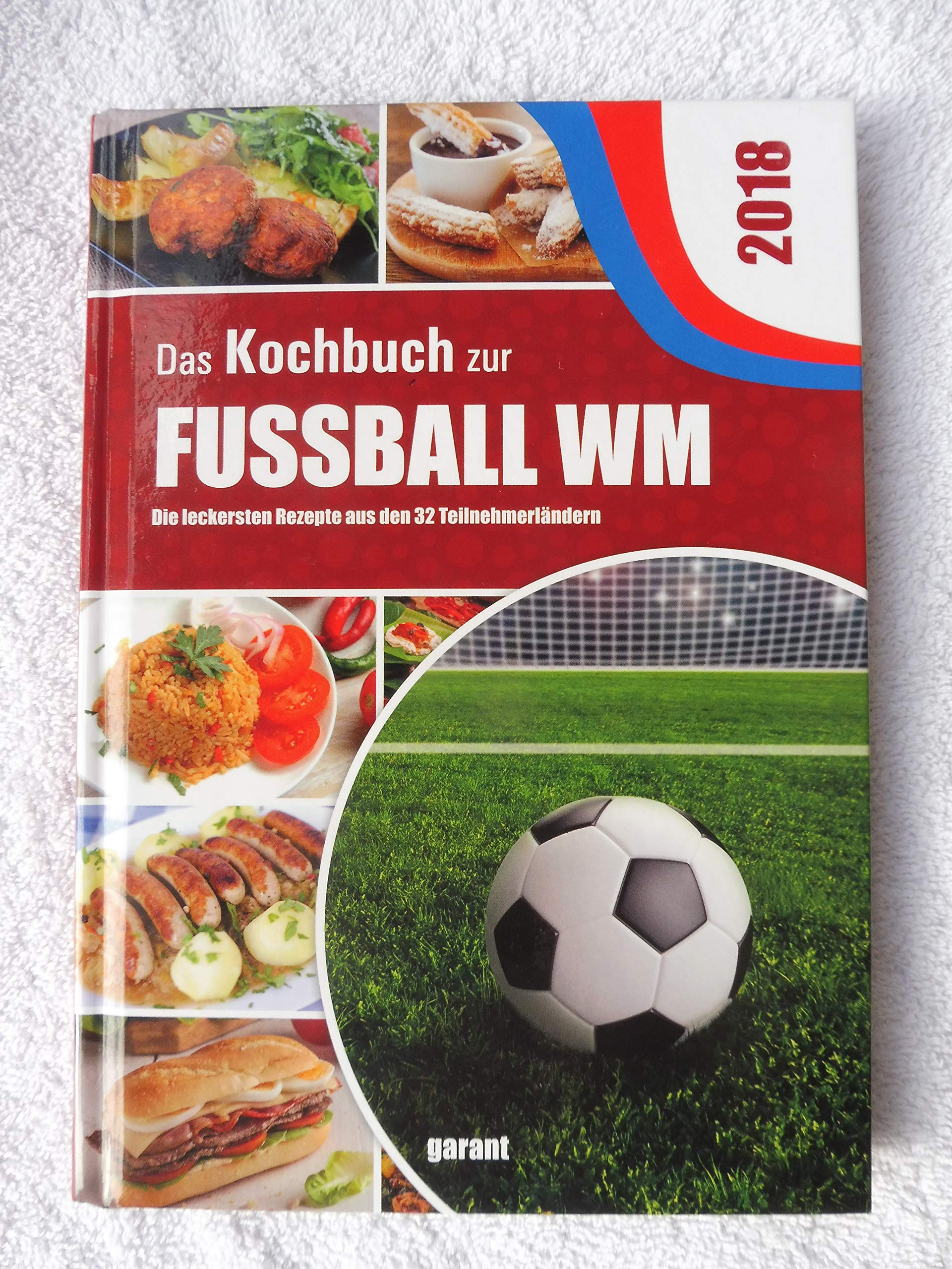 Das Kochbuch zur Fußball WM 2018 Leisure, Home & Garden