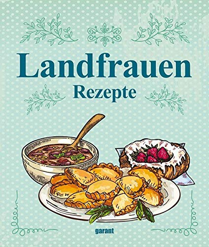 Landfrauen-Rezepte Leisure, Home & Garden