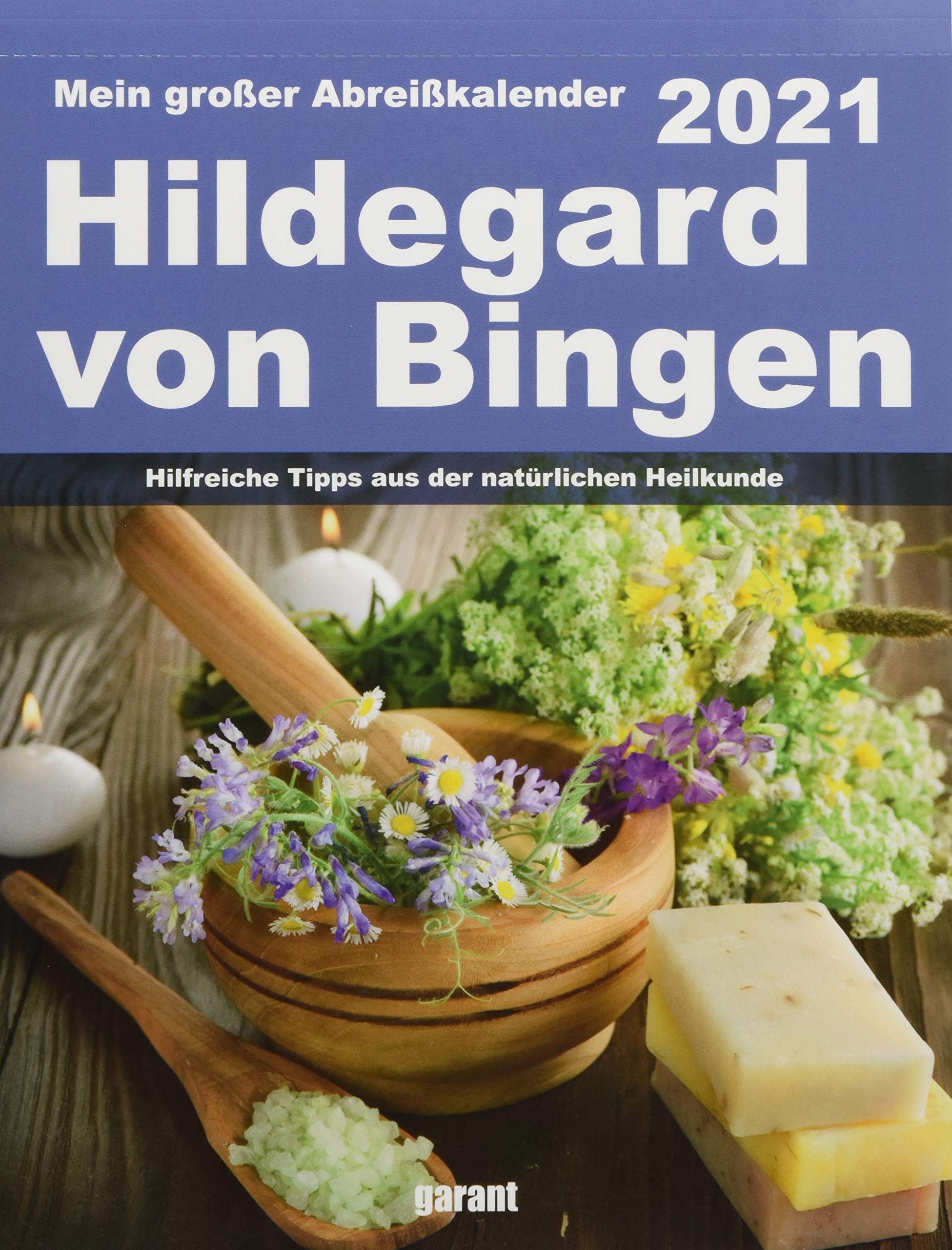 Abreißkalender Hildgard von Bingen 2021: Hildegard von Bingen 2021 Leisure, Home & Garden