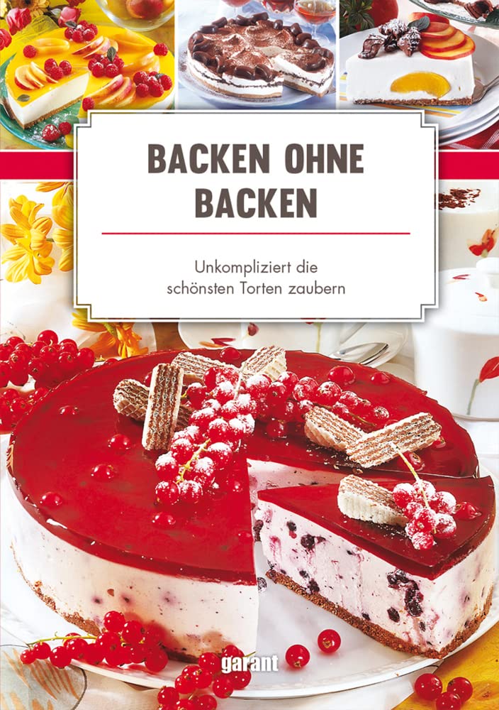 Backen ohne Backen - unkompliziert die Leisure, Home & Garden