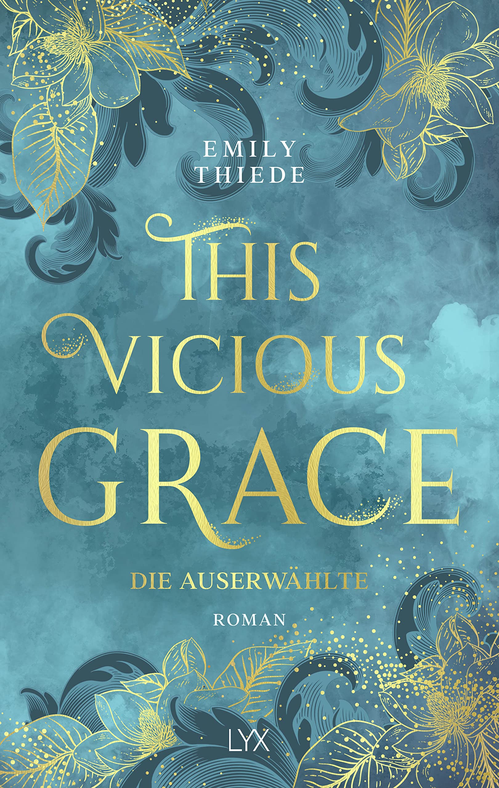 This Vicious Grace - Die Auserwählte (The Last Finestra, Band 1) Historical Fiction