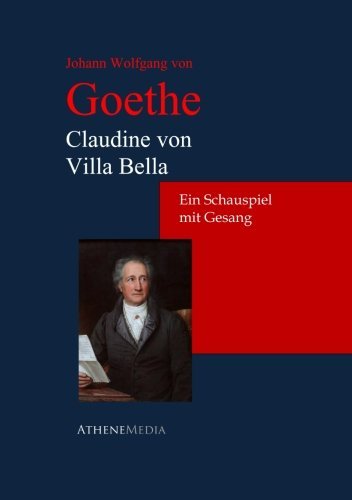 Claudine von Villa Bella: Ein Schauspiel Mit Gesang Drama