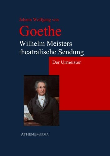 Wilhelm Meisters theatralische Sendung: Der Urmeister - Fragment Eines Theaterromans Contemporary literature