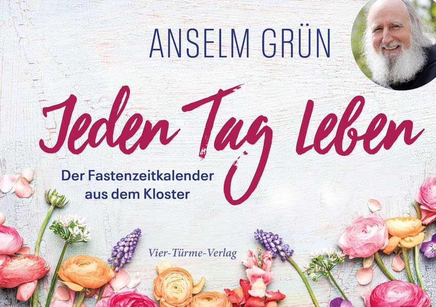 Jeden Tag leben. Der Fastenzeitkalender aus dem Kloster Religion & Esotericism