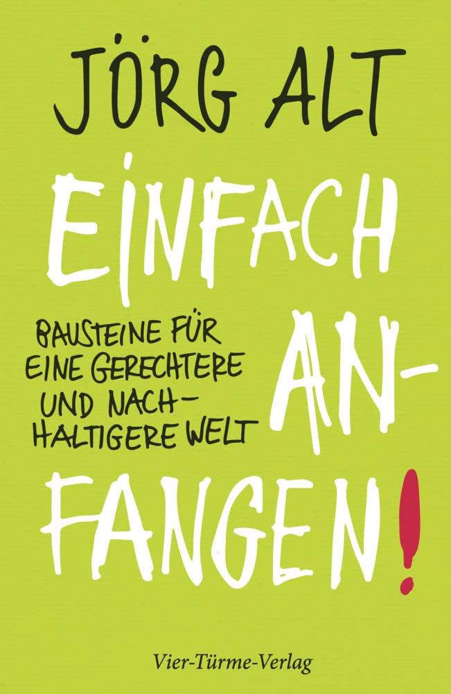 Einfach anfangen! Bausteine für eine gerechtere und nachhaltigere Welt: Bausteine für eine gerechtere und nachhaltige Welt University books