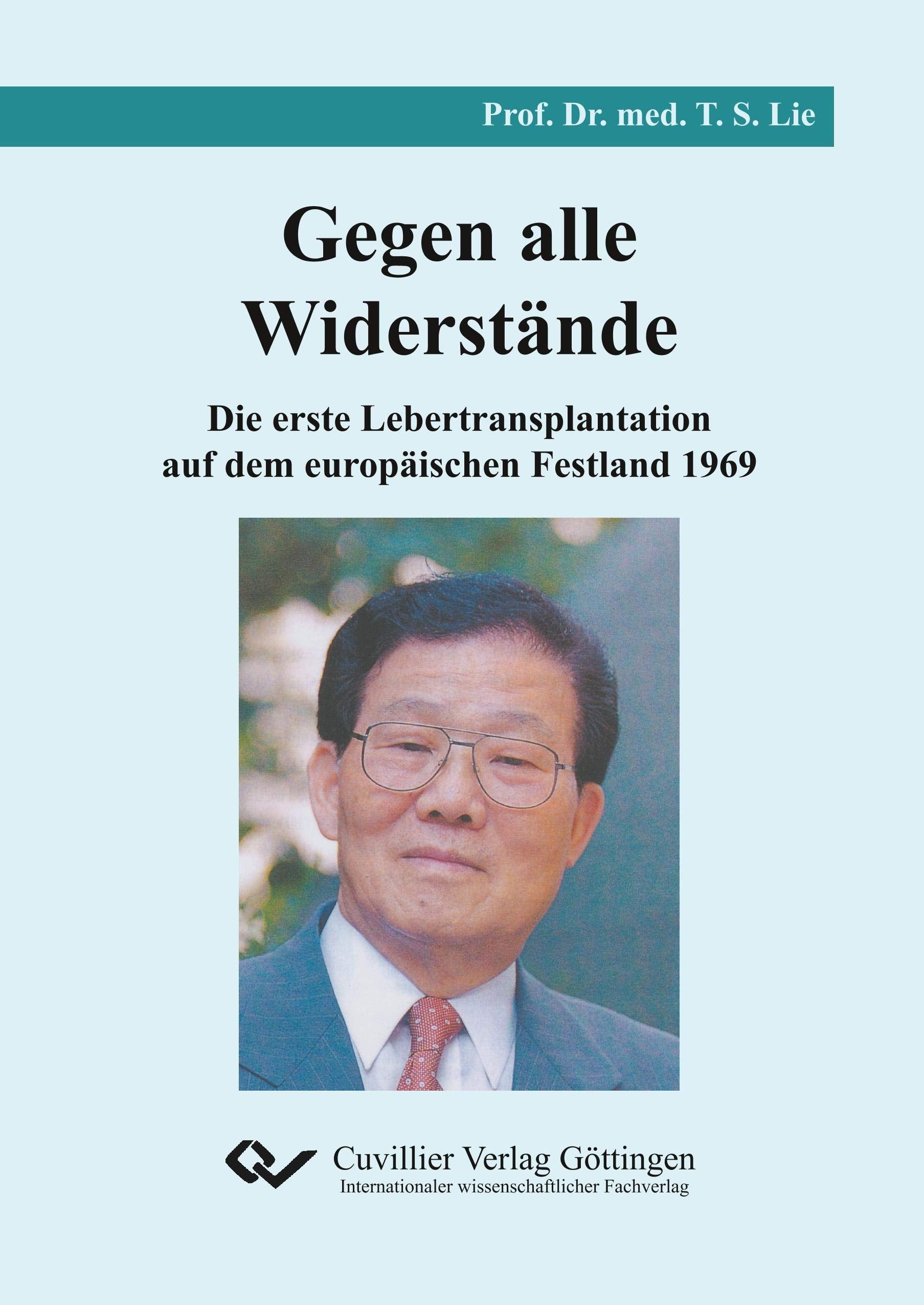 Gegen alle Widerstände: Die erste Lebertransplantation auf dem europäischen Festland 1969 Medicine