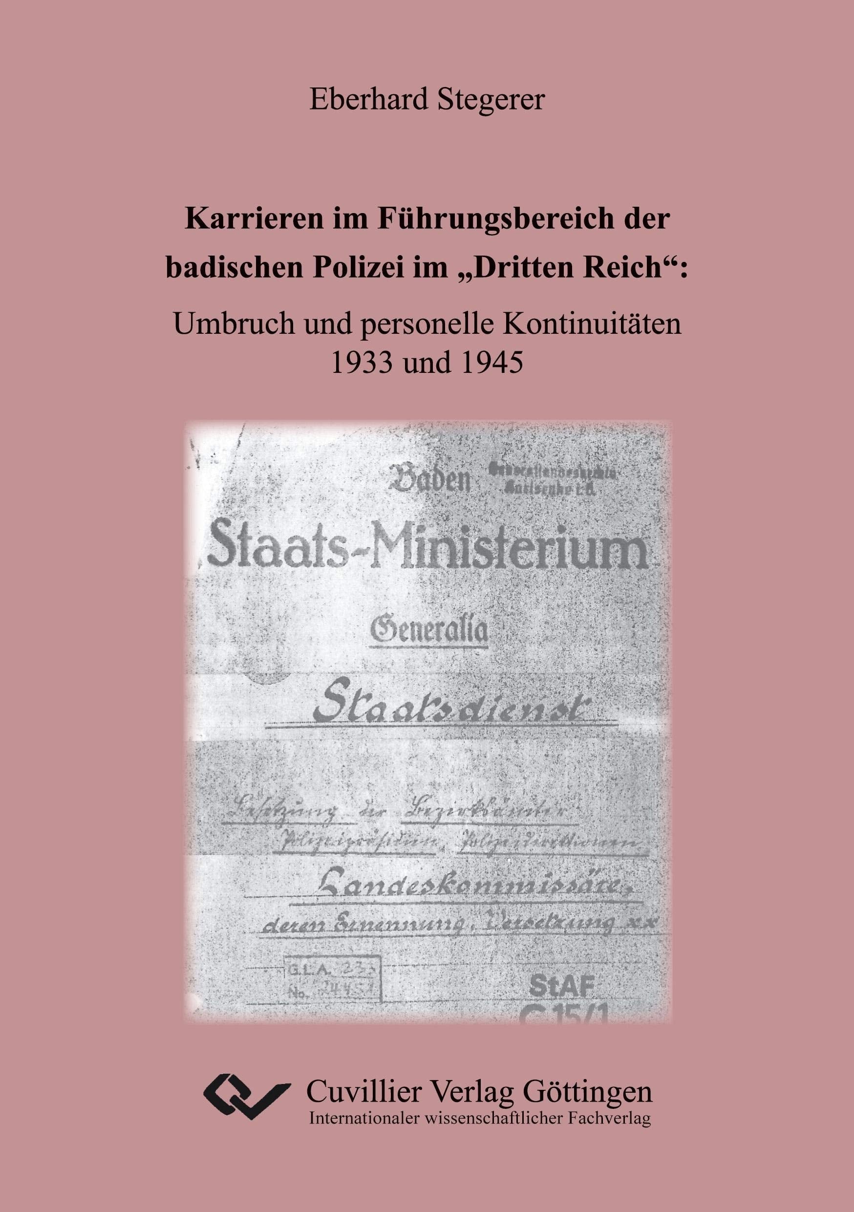 Karrieren im Führungsbereich der badischen Polizei im "Dritten Reich". Umbruch und personelle Kontinuitäten 1933 und 1945 German history