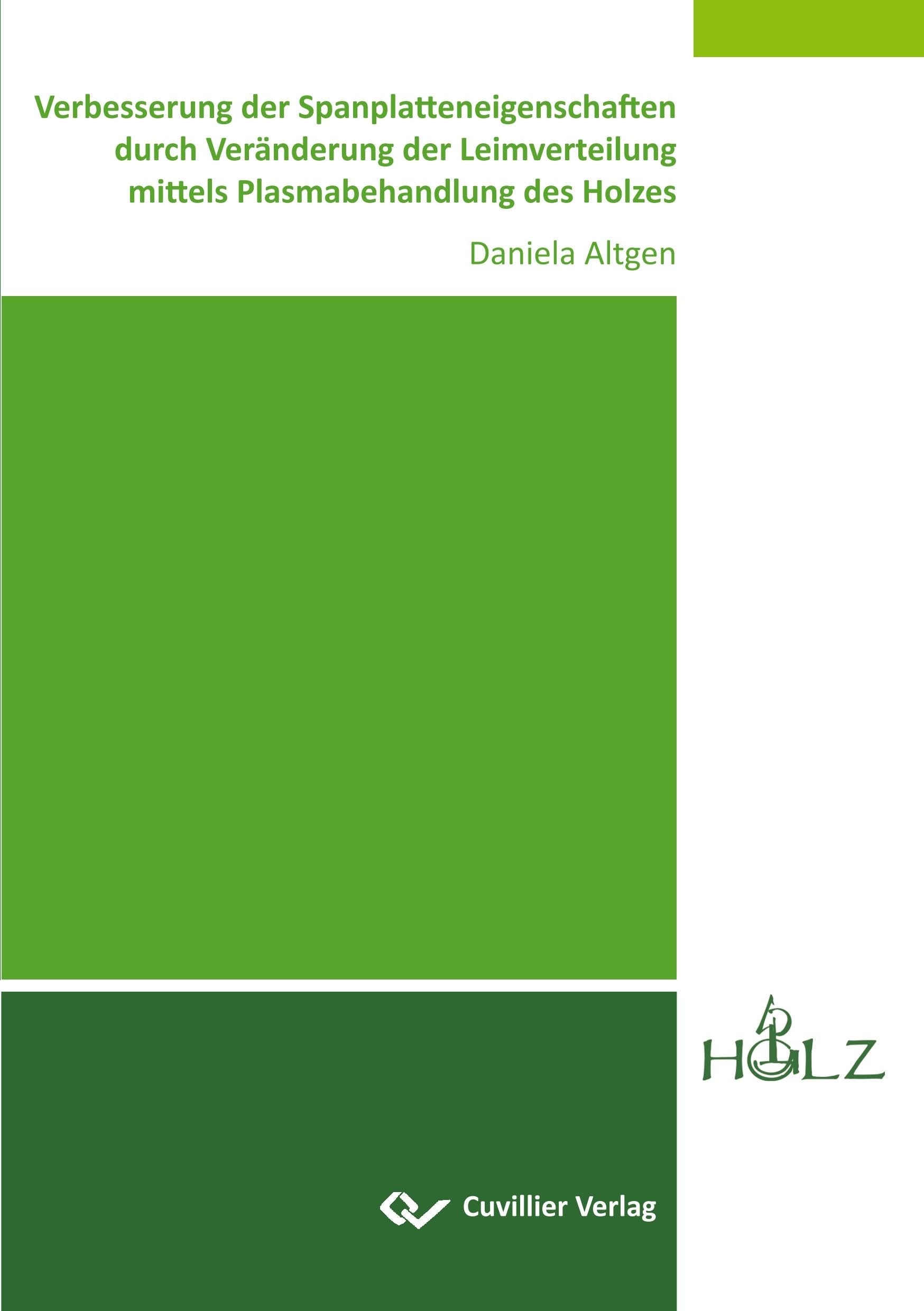 Verbesserung der Spanplatteneigenschaften durch Veränderung der Leimverteilung mittels Plasmabehandlung des Holzes Business, Finance & Career