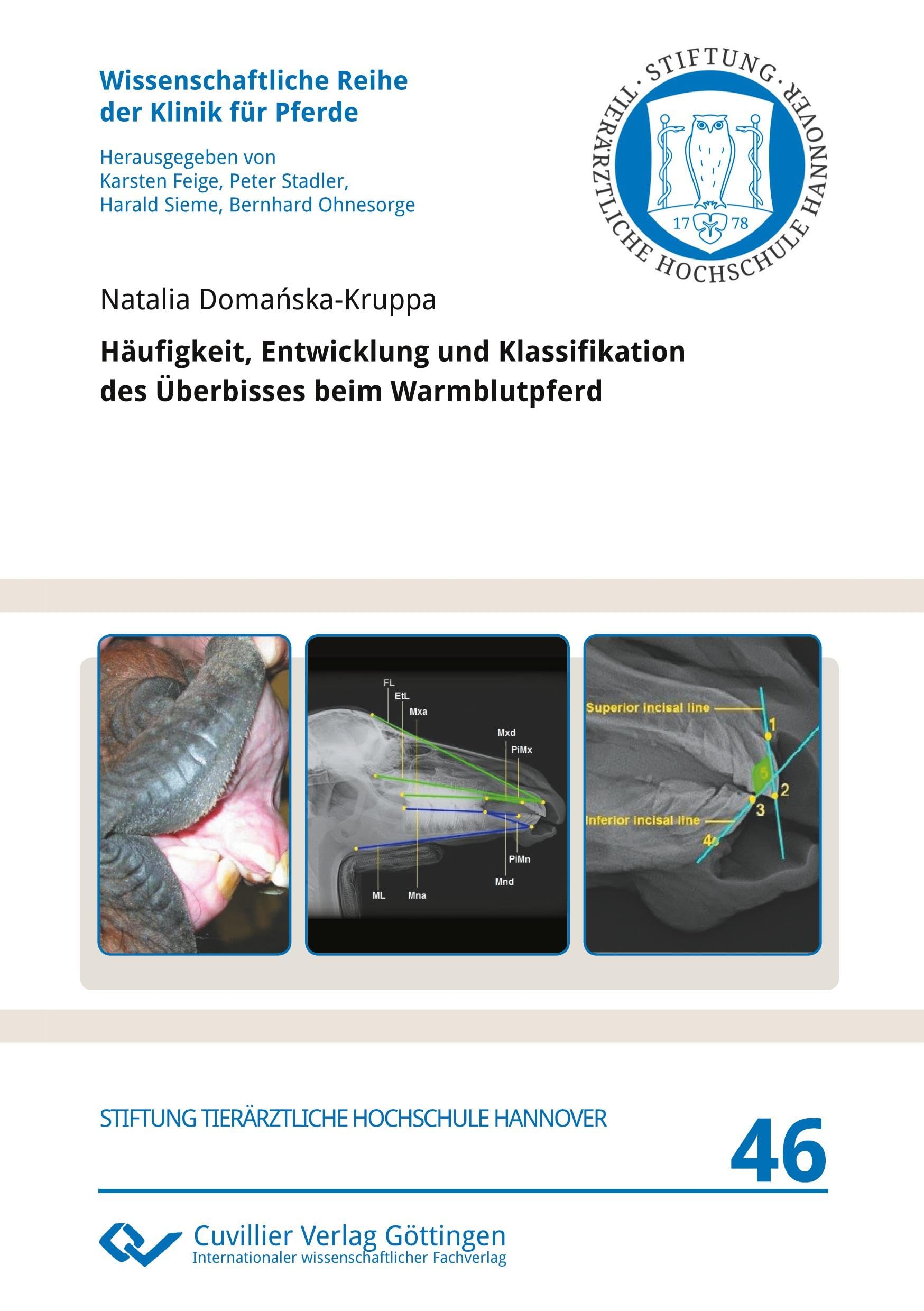 Häufigkeit, Entwicklung und Klassifikation des Überbisses beim Warmblutpferd (Wissenschaftliche Reihe der Klinik für Pferde) Medicine