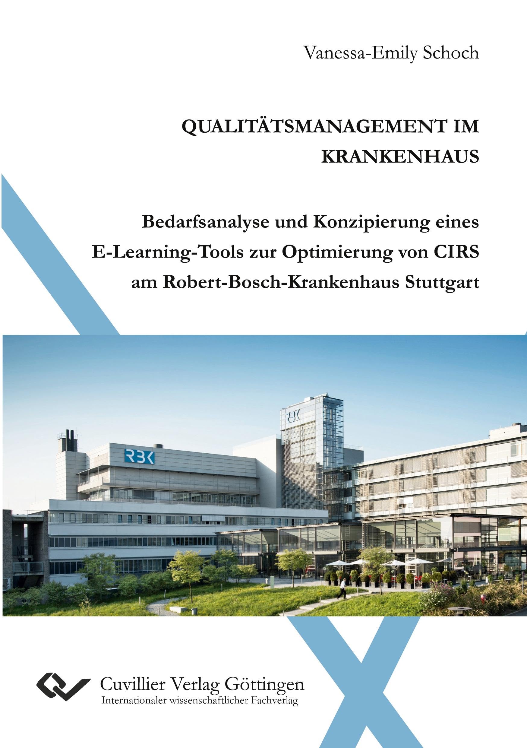 Qualitätsmanagement im Krankenhaus: Bedarfsanalyse und Konzipierung eines E-Learning-Tools zur Optimierung von CIRS am Robert-Bosch-Krankenhaus Stuttgart Law