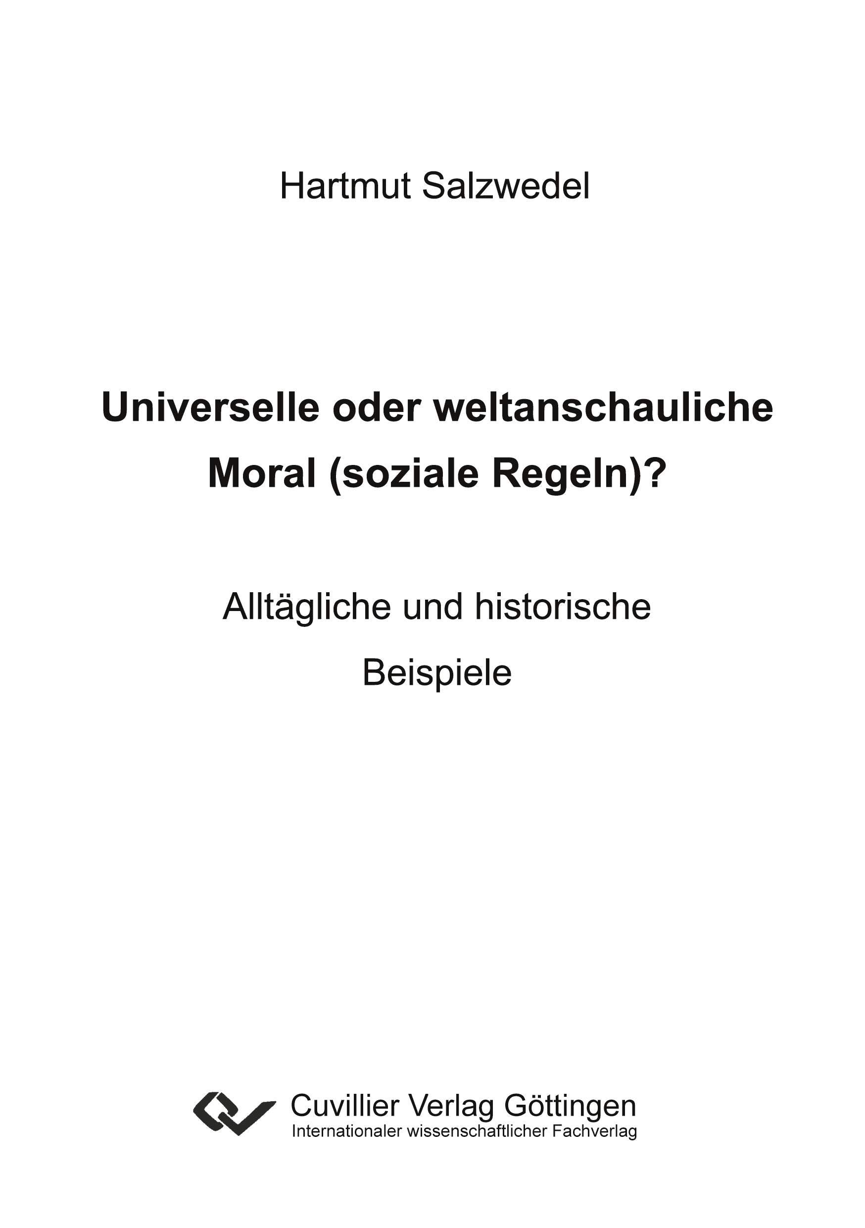 Universelle oder weltanschauliche Moral (soziale Regeln)?: Alltägliche und historische Beispiele Law