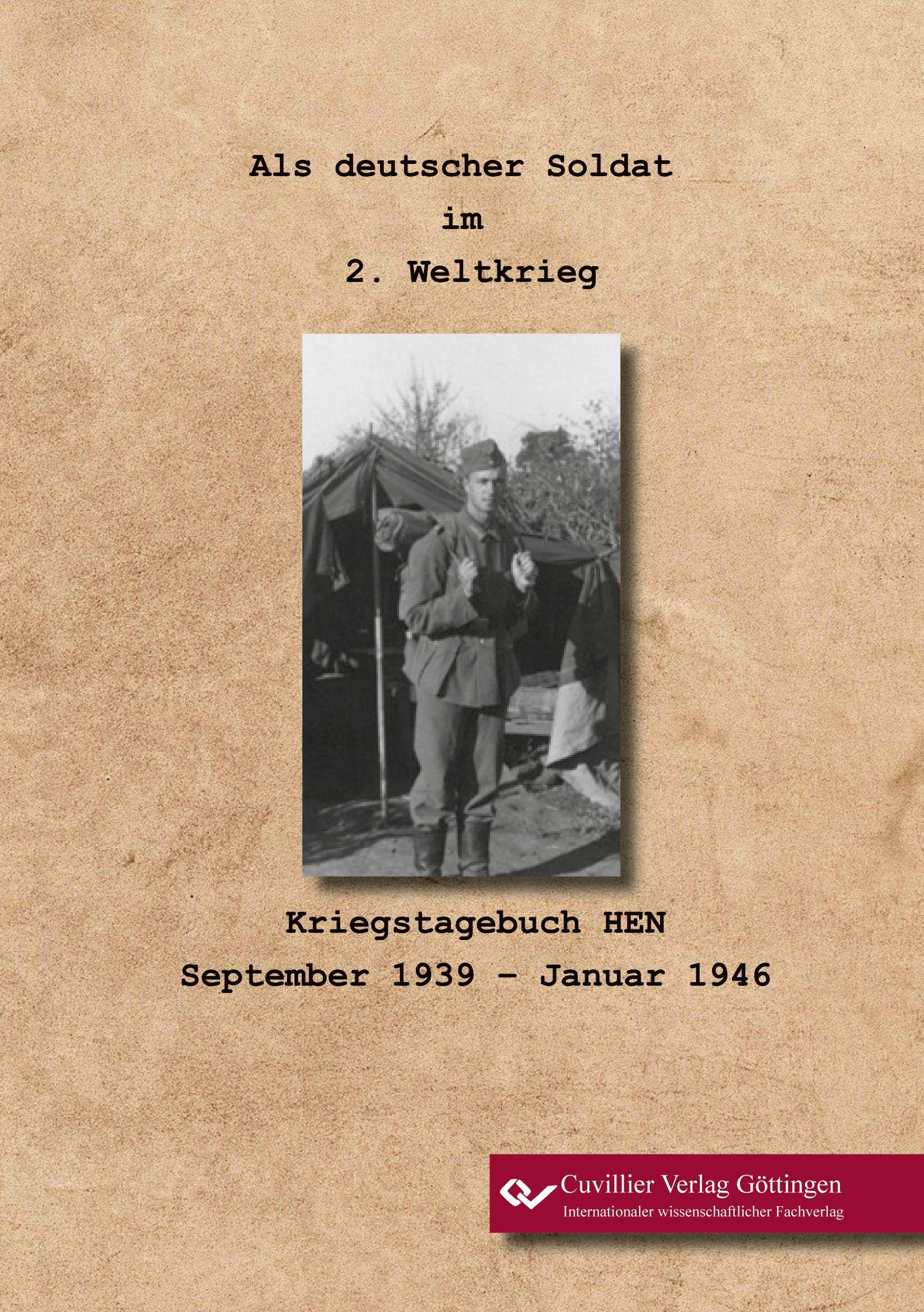 Als deutscher Soldat im 2. Weltkrieg: Kriegstagebuch HEN. September 1939 – Januar 1946 Law