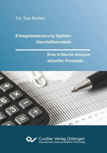 Ertragsbesteuerung digitaler Geschäftsmodelle: Eine kritische Analyse aktueller Konzepte Law