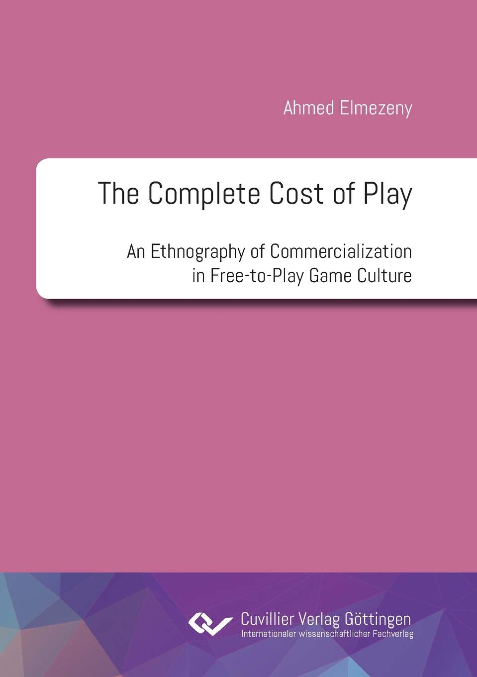 The Complete Cost of Play: An Ethnography of Commercialization in Free-to-Play Game Culture Law