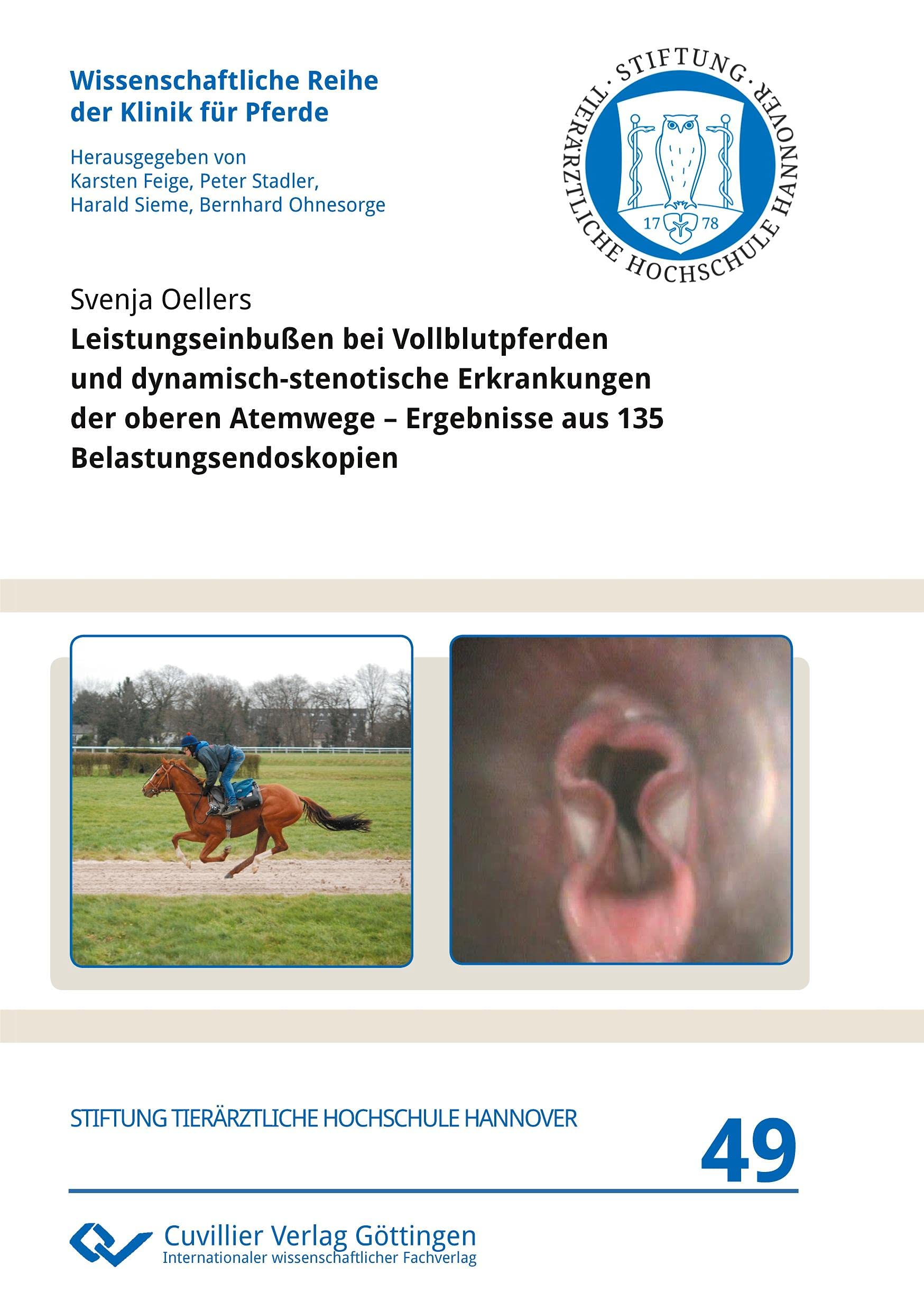 Leistungseinbußen bei Vollblutpferden und dynamisch-stenotische Erkrankungen der oberen Atemwege: Ergebnisse aus 135 Belastungsendoskopien (Wissenschaftliche Reihe der Klinik für Pferde) Medicine