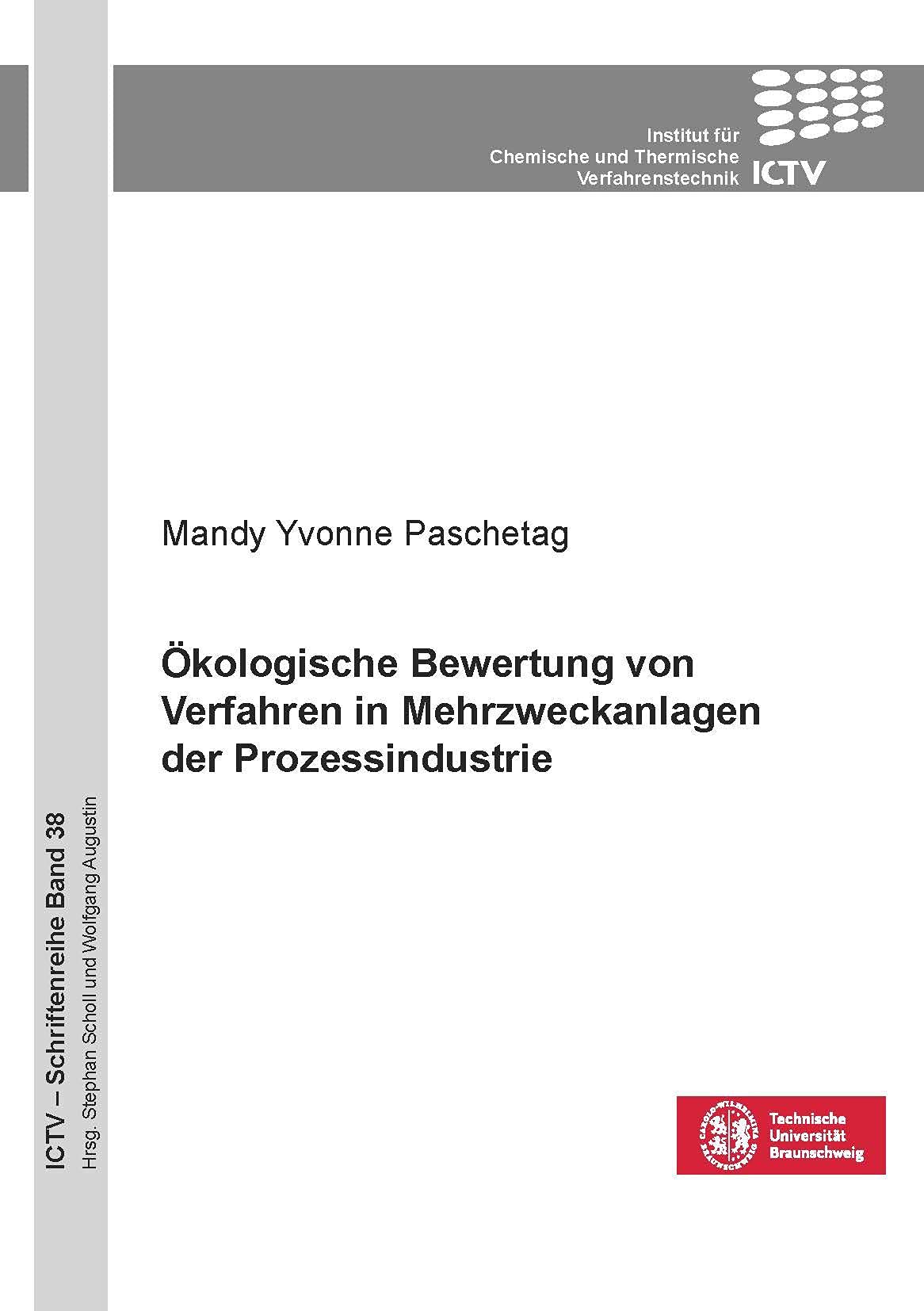 Ökologische Bewertung von Verfahren in Mehrzweckanlagen der Prozessindustrie (ICTV-Schriftenreihe) Business & Technology