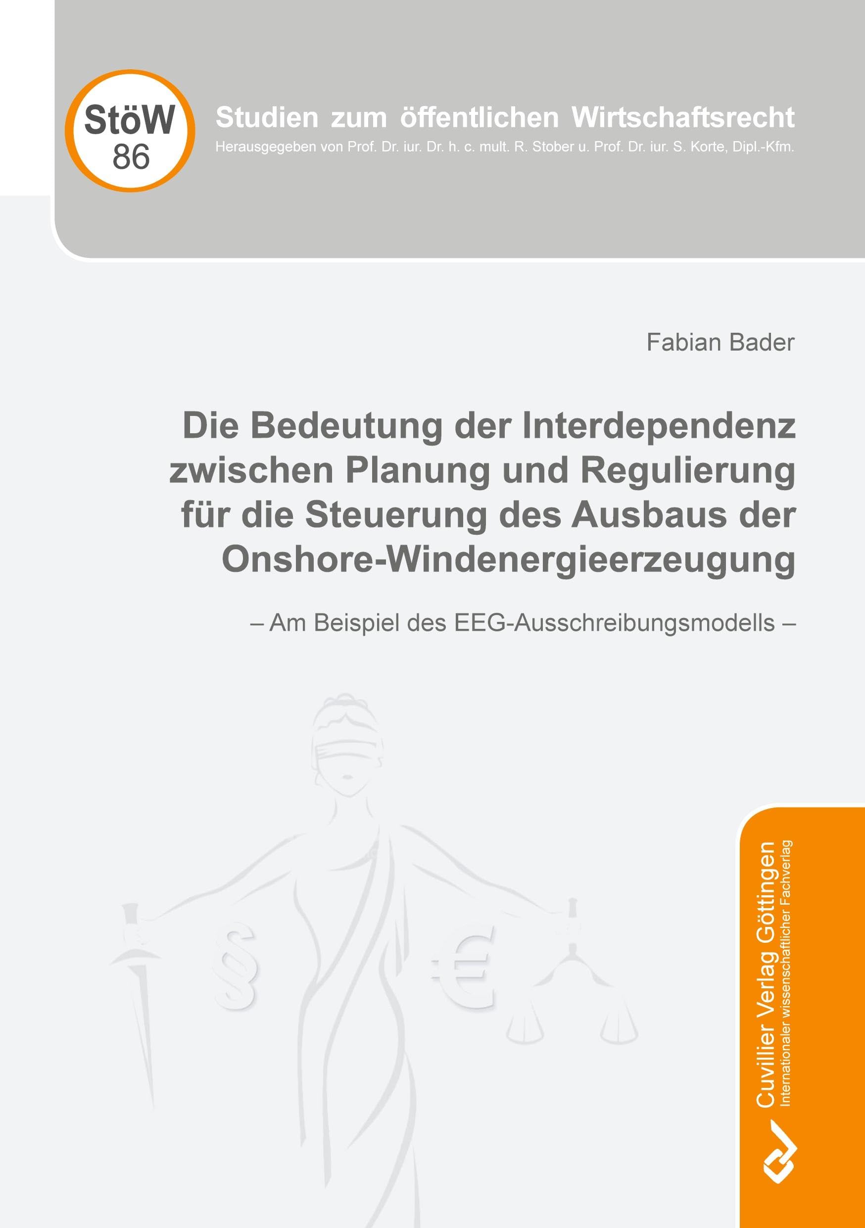 Die Bedeutung der Interdependenz zwischen Planung und Regulierung für die Steuerung des Ausbaus der Onshore-Windenergieerzeugung: Am Beispiel des ... (Studien zum Öffentlichen Wirtschaftsrecht) Law