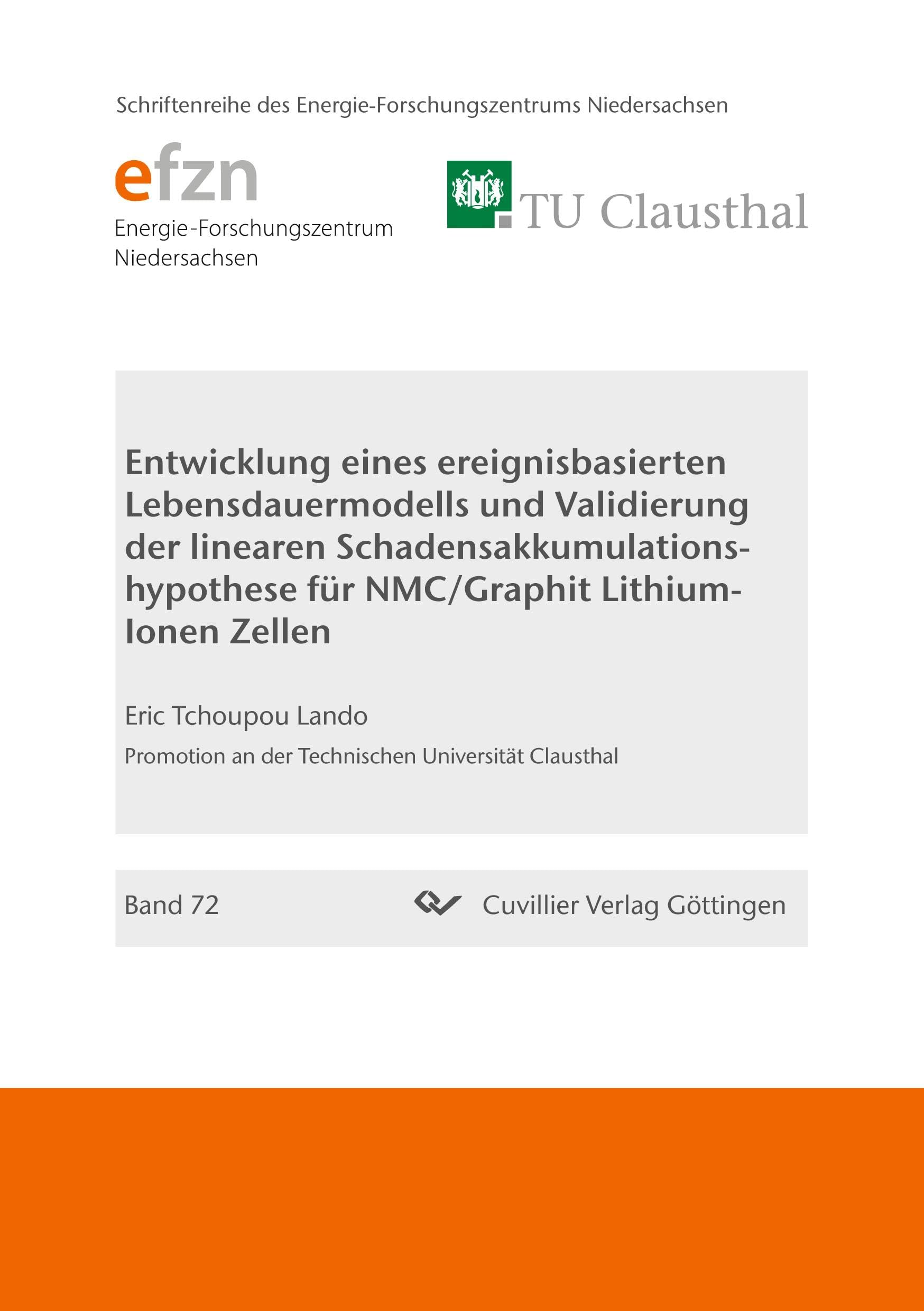 Entwicklung eines ereignisbasierten Lebensdauermodells und Validierung der linearen Schadensakkumulationshypothese für NMC/Graphit Lithium-Ionen ... Niedersachsen (EFZN)) Business & Technology