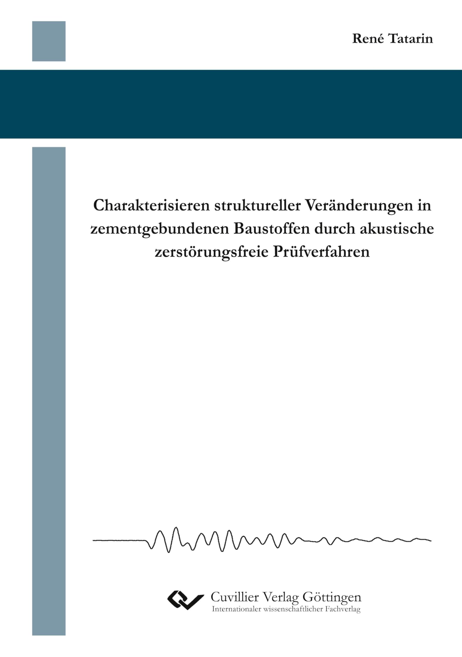 Charakterisieren struktureller Veränderungen in zementgebundenen Baustoffen durch akustische zerstörungsfreie Prüfverfahren Business & Technology