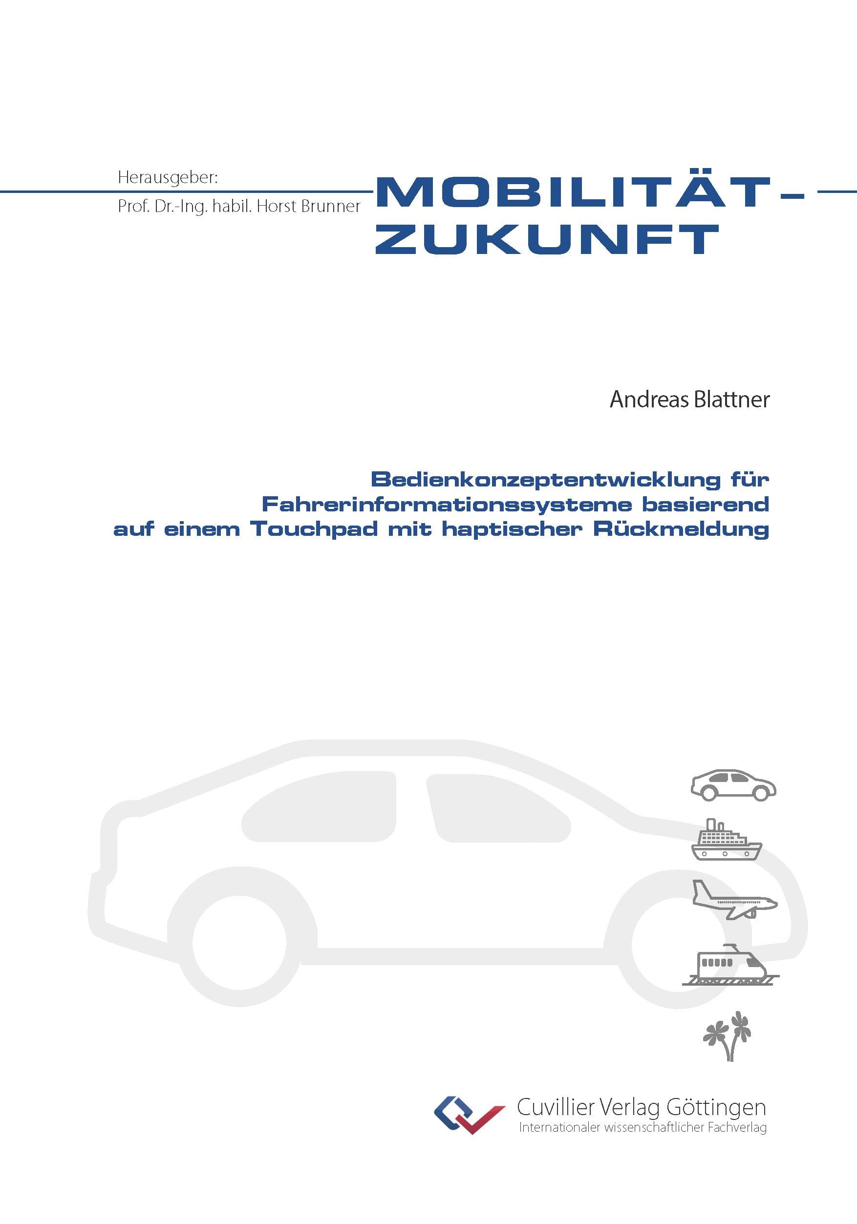 Bedienkonzeptentwicklung für Fahrerinformationssysteme basierend auf einem Touchpad mit haptischer Rückmeldung Business & Technology