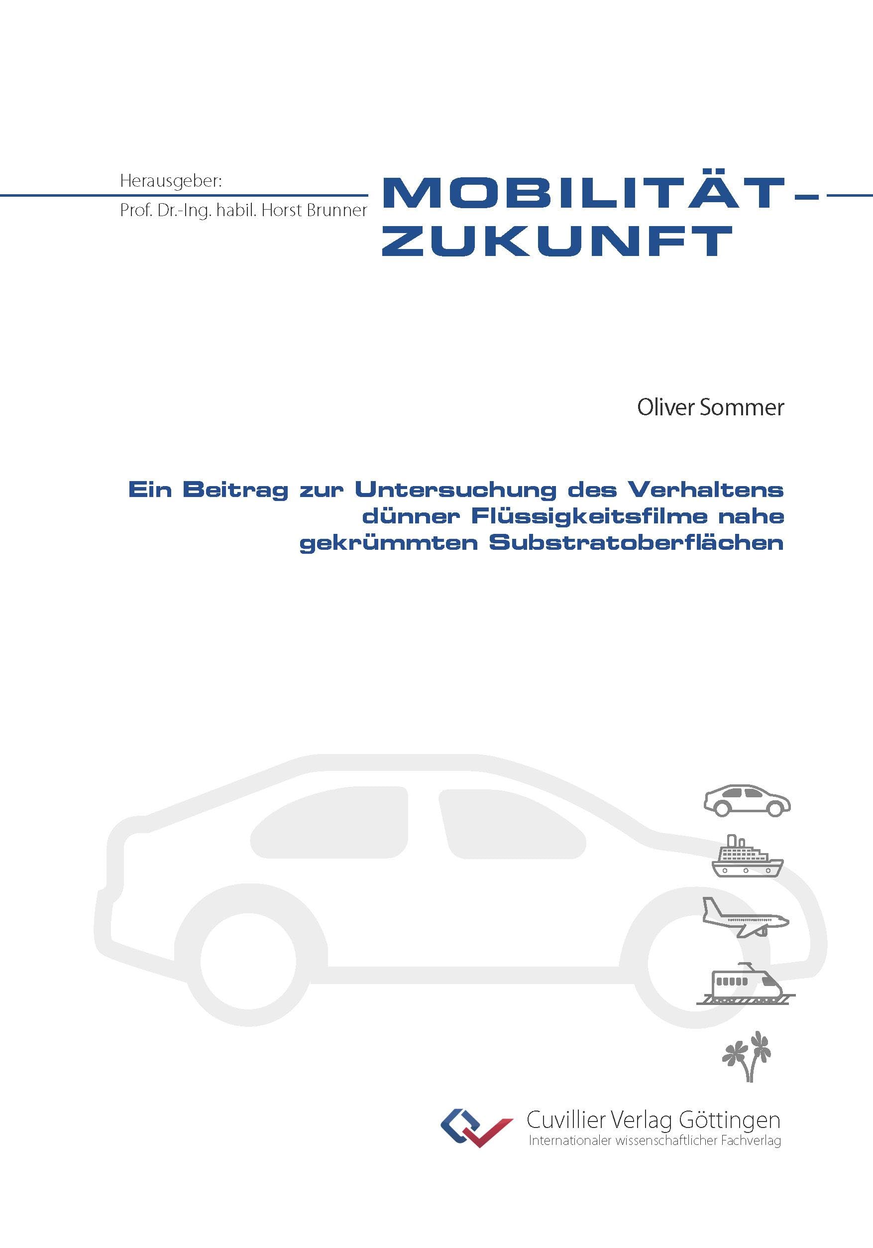 Ein Beitrag zur Untersuchung des Verhaltens dünner Flüssigkeitsfilme nahe gekrümmten Substratoberflächen Business & Technology