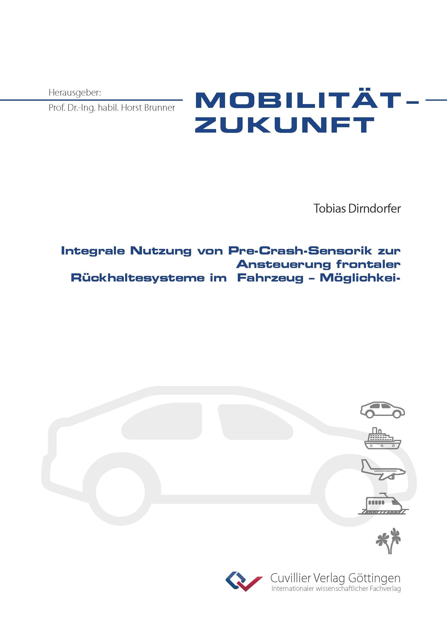 Integrale Nutzung von Pre-Crash-Sensorik zur Ansteuerung frontaler Rückhaltesysteme im Fahrzeug - Möglichkeiten und Grenzen Business & Technology