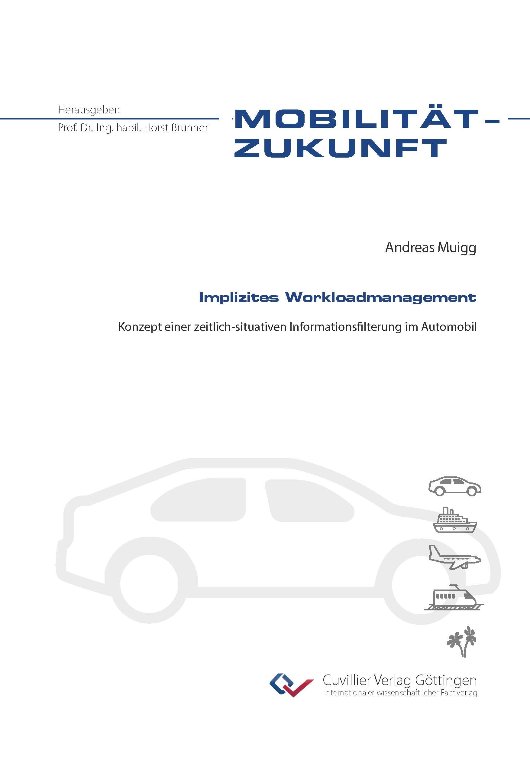 Implizites Workloadmanagement. Konzept einer zeitlich-situativen Informationsfilterung im Automobil Business & Technology