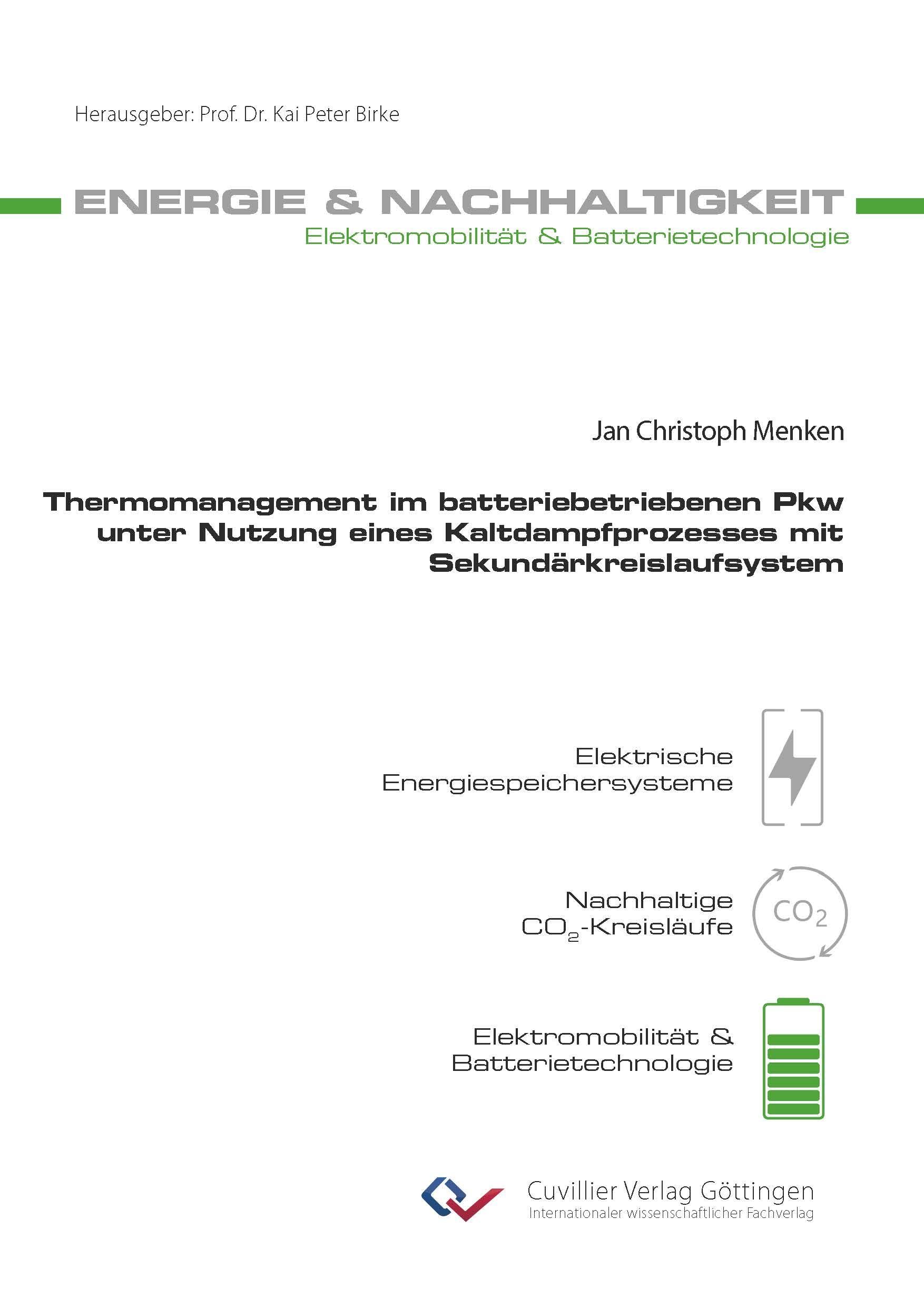 Thermomanagement im batteriebetriebenen Pkw unter Nutzung eines Kaltdampfprozesses mit Sekundärkreislaufsystem Business, Finance & Career