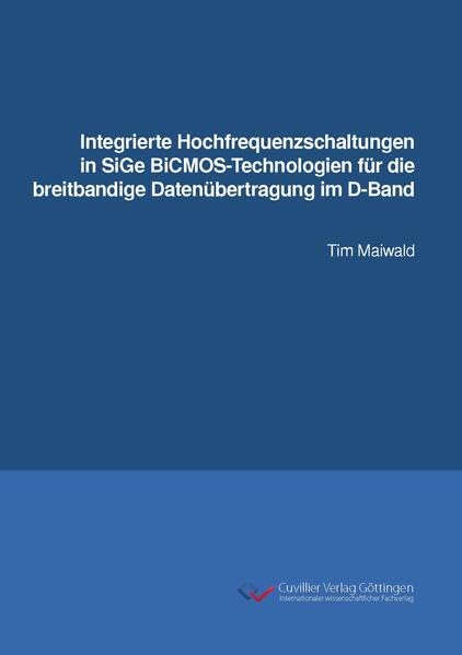Integrierte Hochfrequenzschaltungen in SiGe BiCMOS-Technologien für die breitbandige Datenübertragung im D-Band Business & Technology