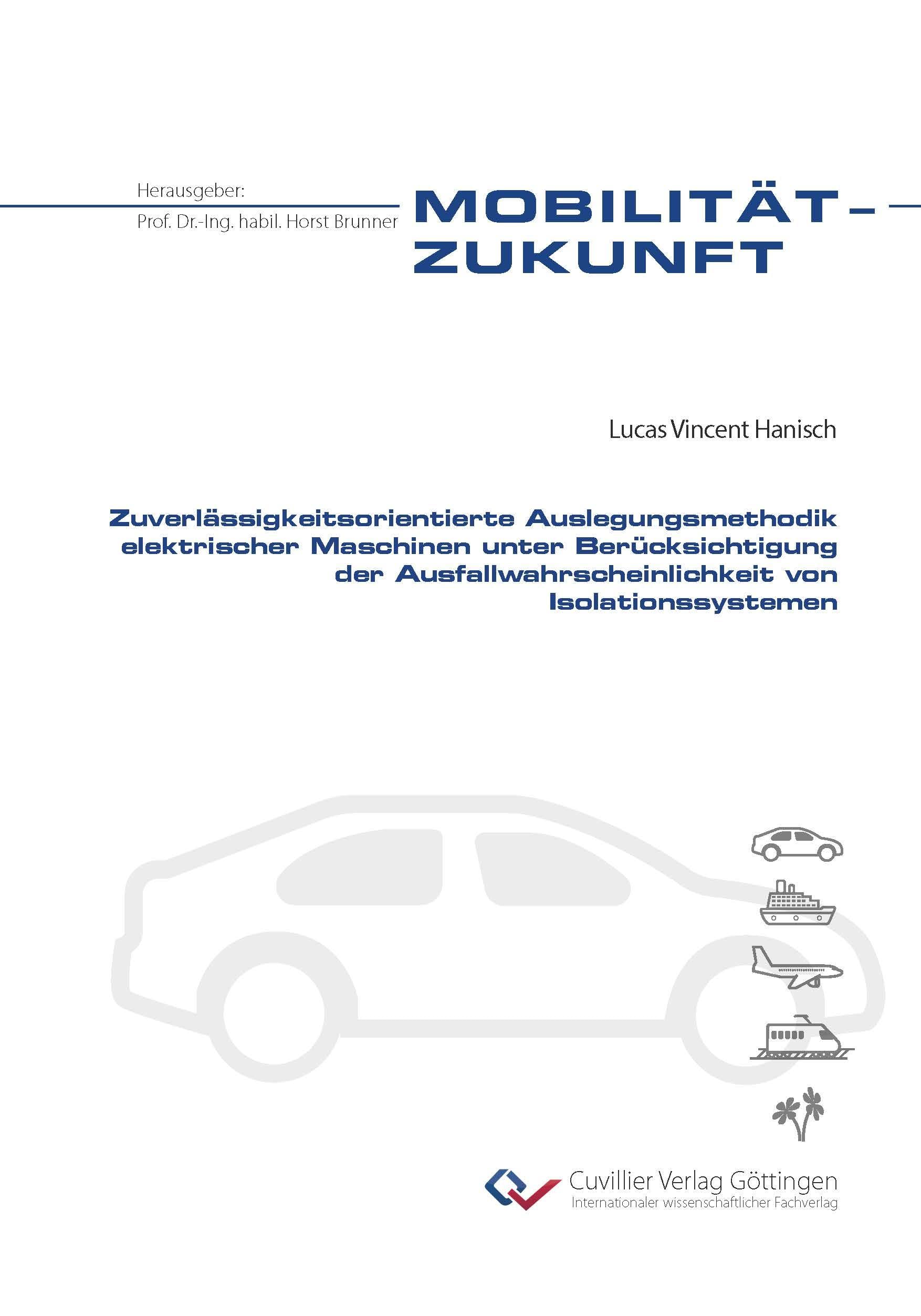 Zuverlässigkeitsorientierte Auslegungsmethodik elektrischer Maschinen unter Berücksichtigung der Ausfallwahrscheinlichkeit von Isolationssystemen Business & Technology
