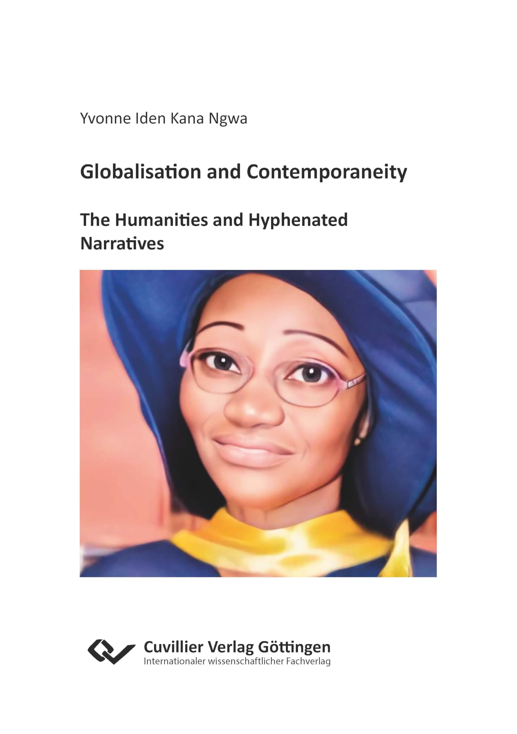 Globalisation and Contemporaneity: The Humanities and Hyphenated Narratives Art & Literature