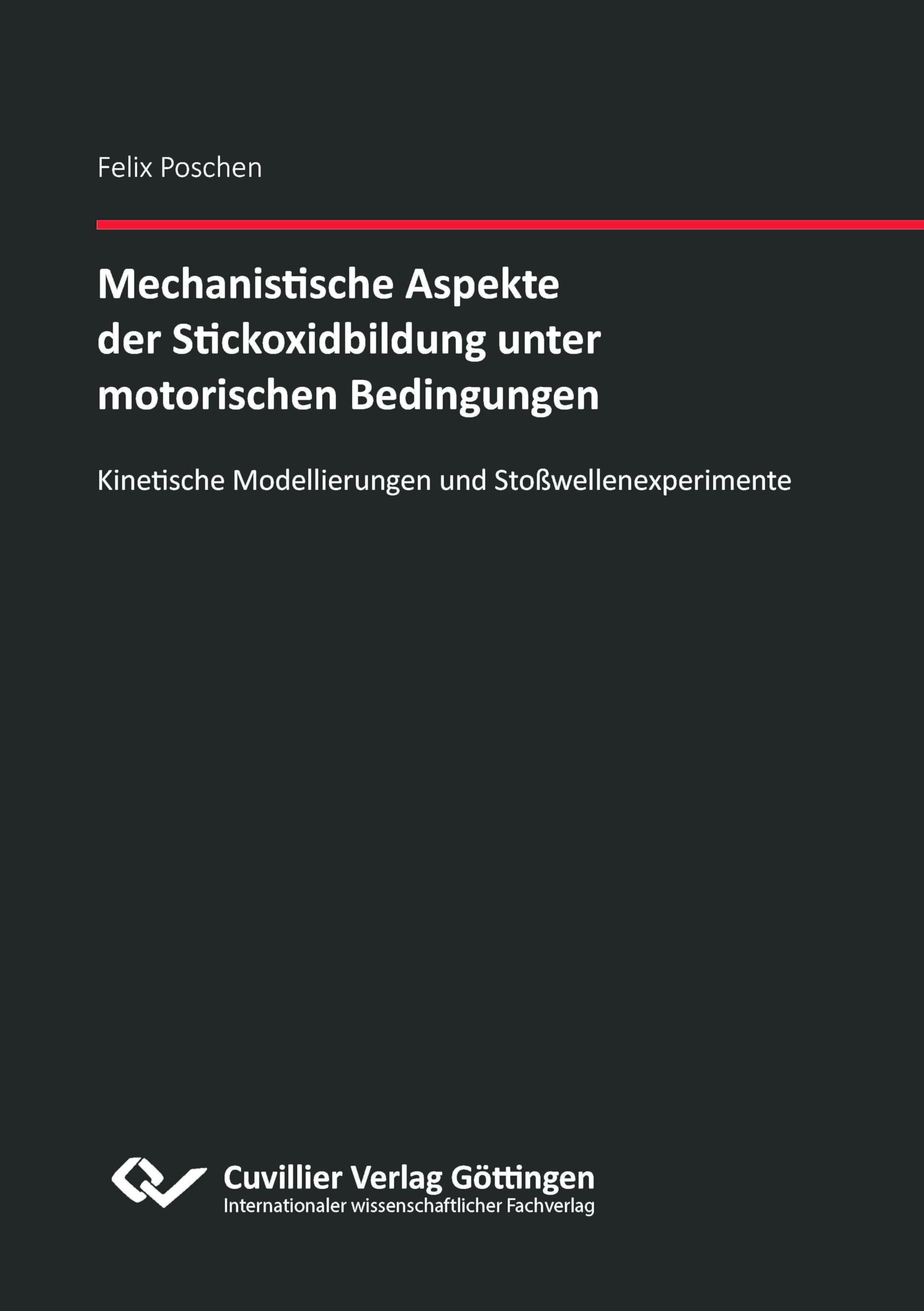 Mechanistische Aspekte der Stickoxidbildung unter motorischen Bedingungen Kinetische Modellierungen und Stoßwellenexperimente Natural Sciences