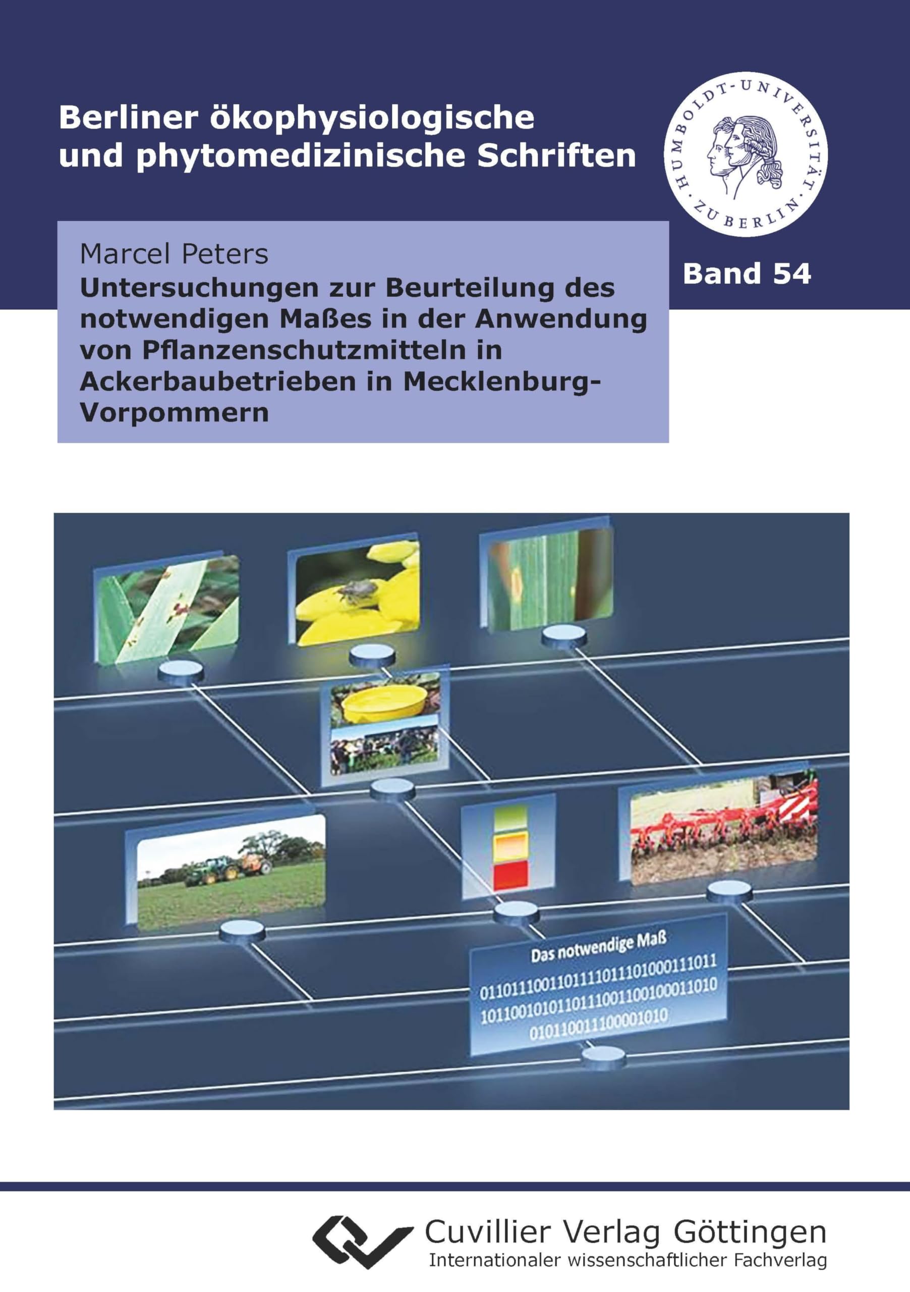 Untersuchungen zur Beurteilung des notwendigen Maßes in der Anwendung von Pflanzenschutzmitteln in Ackerbaubetrieben in Mecklenburg-Vorpommern. Studies to assess the necessary extent in the use of plant protection products in arable farms Mecklenburg-W... Natural Sciences