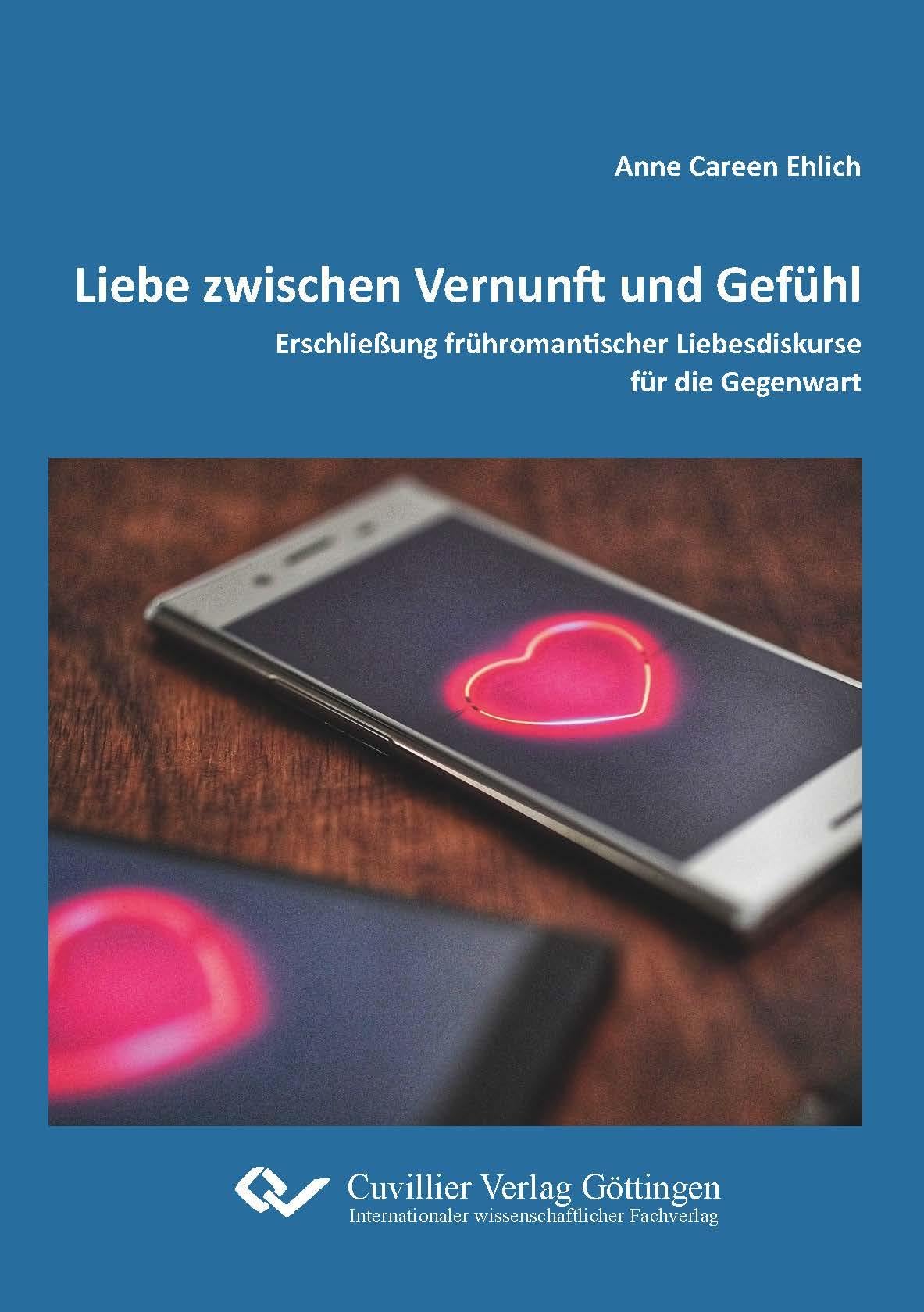 Liebe zwischen Vernunft und Gefühl. Erschließung frühromantischer Liebesdiskurse für die Gegenwart Religion & Esotericism
