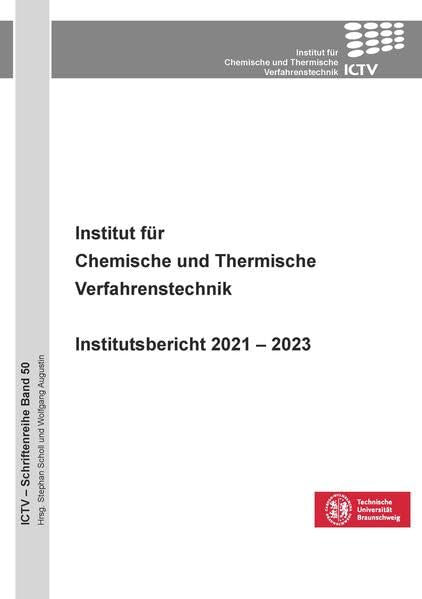 Institut für Chemische und Thermische Verfahrenstechnik. Institutsbericht 2021 - 2023 Business & Technology