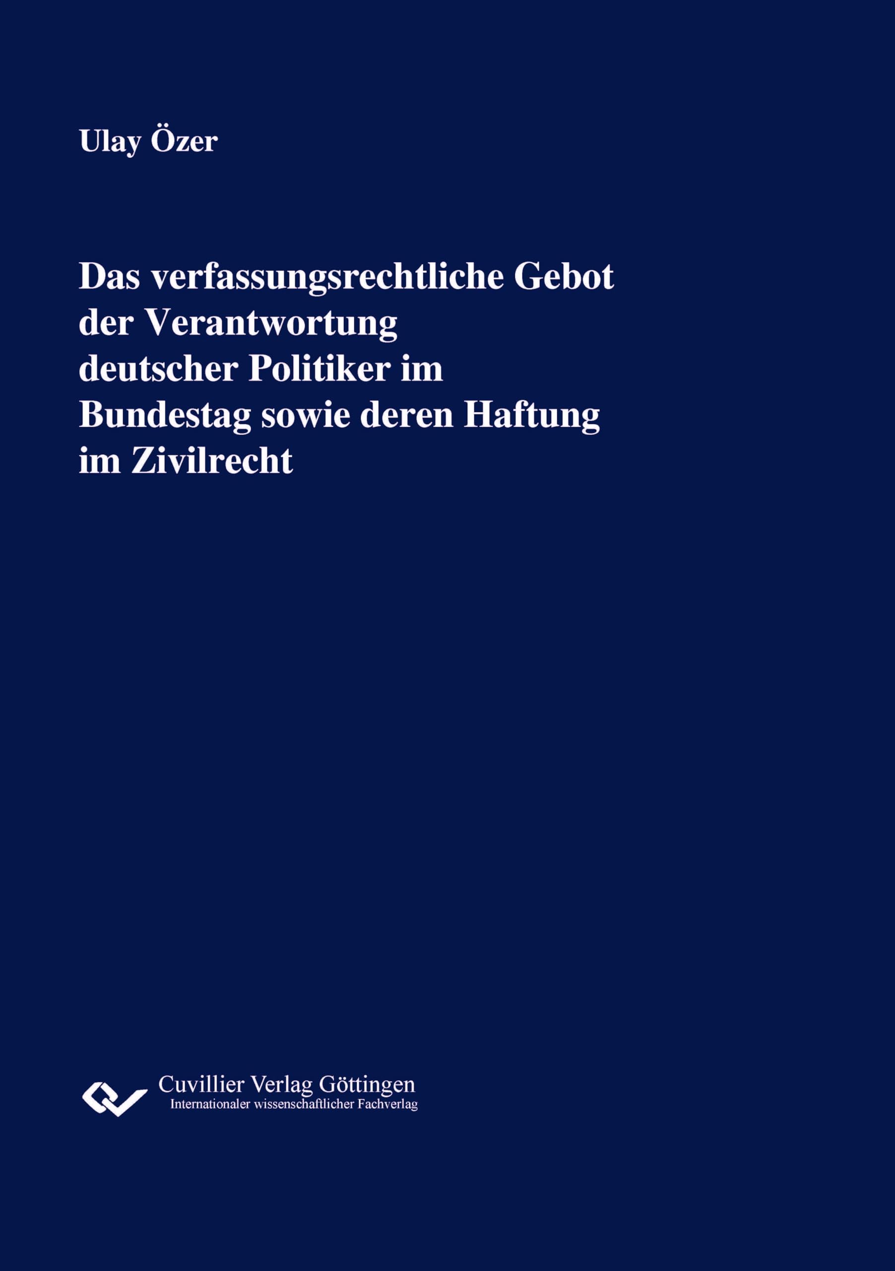 Das verfassungsrechtliche Gebot der Verantwortung deutscher Politiker im Bundestag sowie deren Haftung im Zivilrecht Law