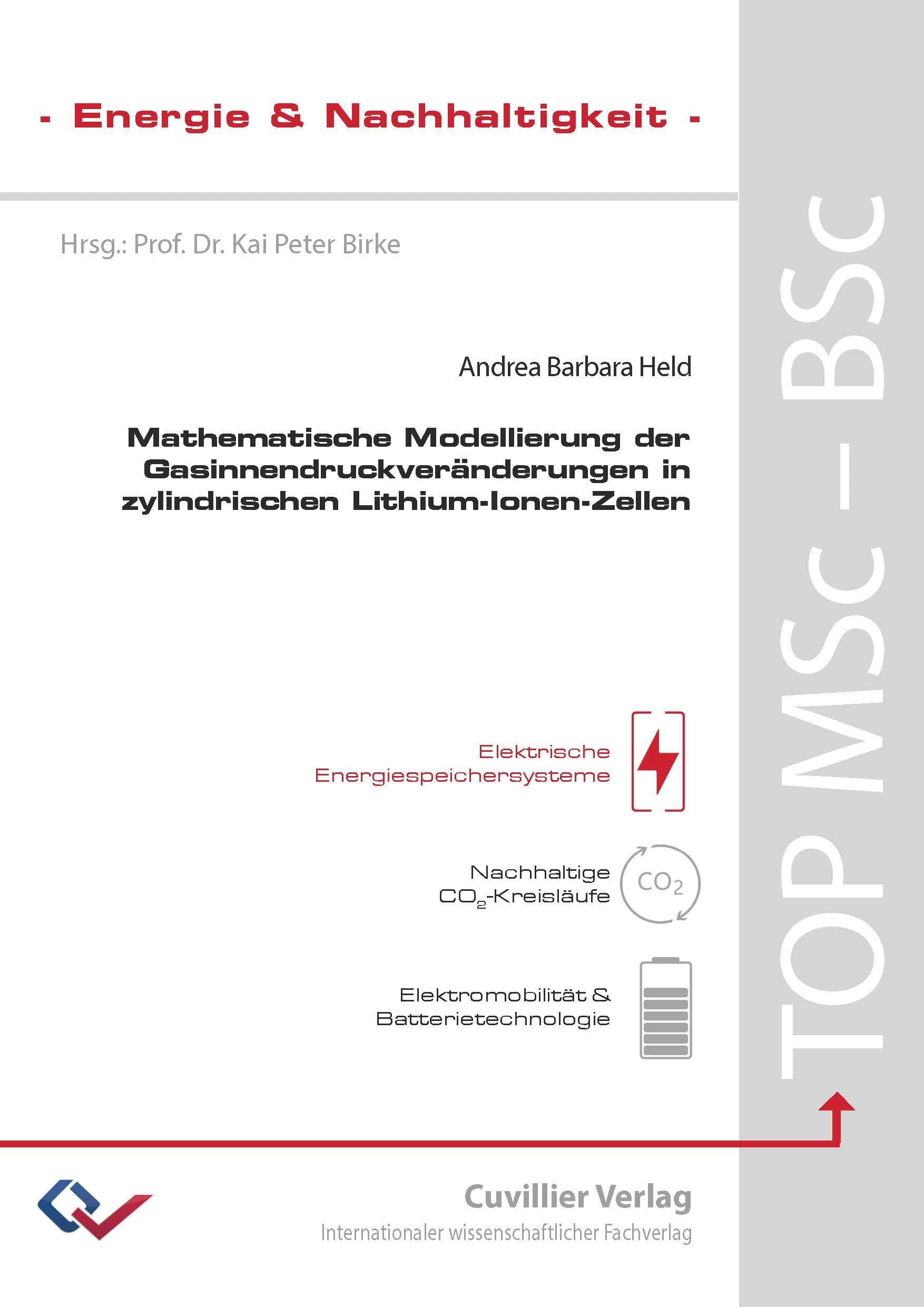 Mathematische Modellierung der Gasinnendruckveränderungen in zylindrischen Lithium-Ionen-Zellen Business & Technology